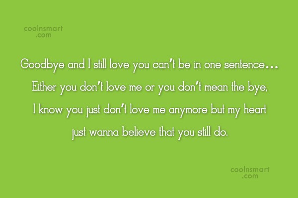 Quote Goodbye And I Still Love You Can T Be In One Sentence Either Coolnsmart