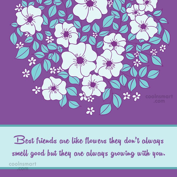 Quote Best Friends Are Like Flowers They Don T Always Smell Good But They Coolnsmart