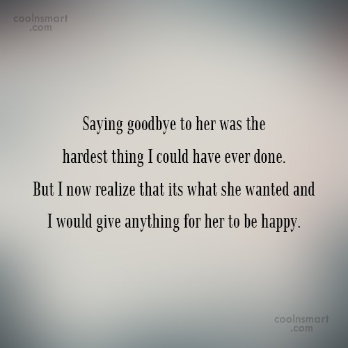 Quote Saying Goodbye To Her Was The Hardest Thing I Could Have Ever Coolnsmart