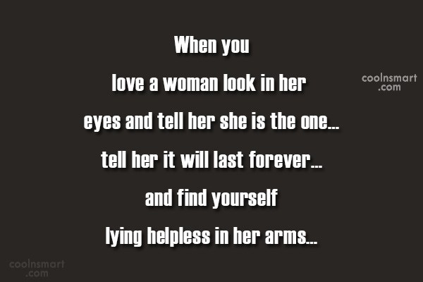 Quote When You Love A Woman Look In Her Eyes And Tell Her Coolnsmart