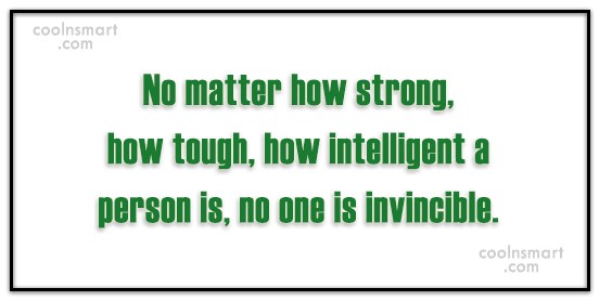 Quote No Matter How Strong How Tough How Intelligent A Person Is No Coolnsmart