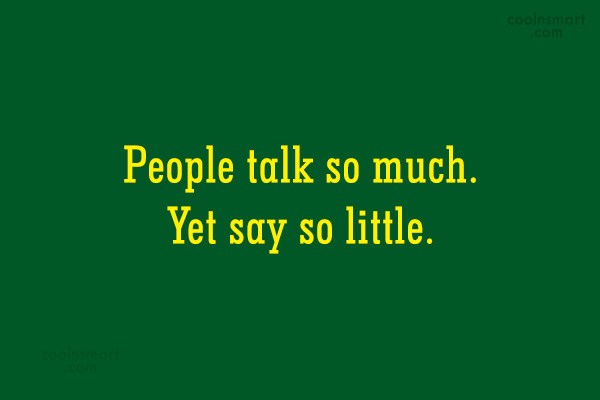 quote-people-talk-so-much-yet-say-so-little-coolnsmart