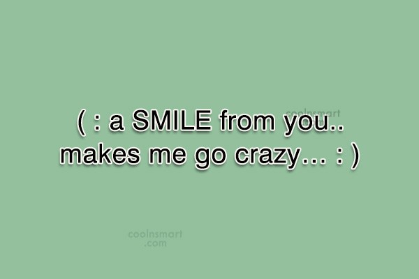 Quote A Smile From You Makes Me Go Crazy Coolnsmart