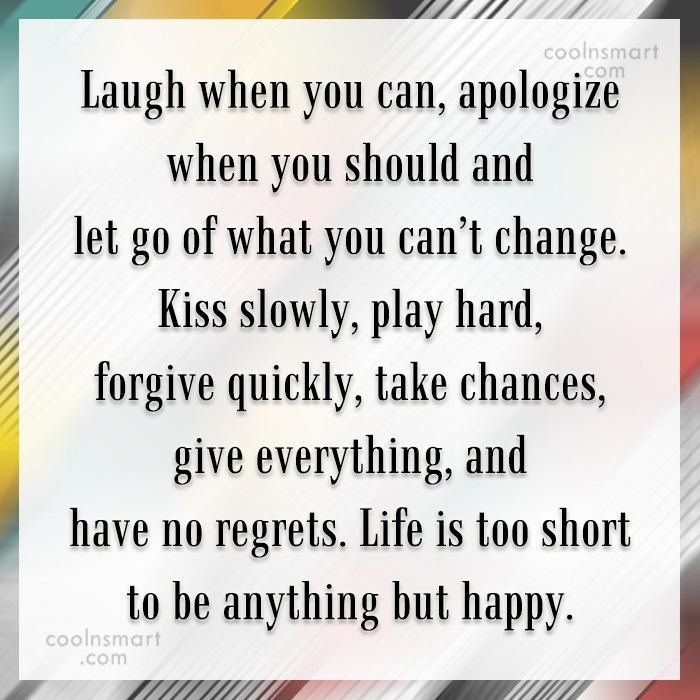 Quote Laugh When You Can Apologize When You Should And Let Go Of Coolnsmart
