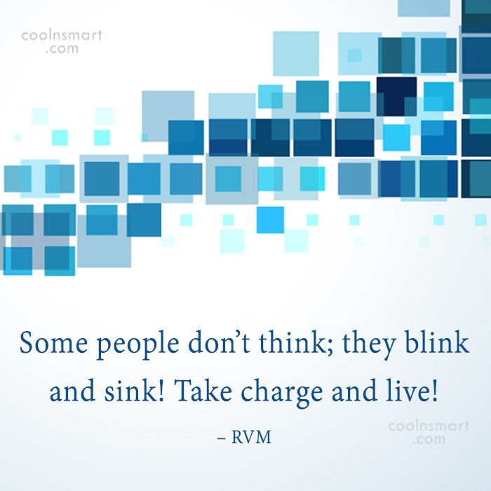 Rvm Quote Some People Don T Think They Blink And Sink Take Charge And Live Coolnsmart