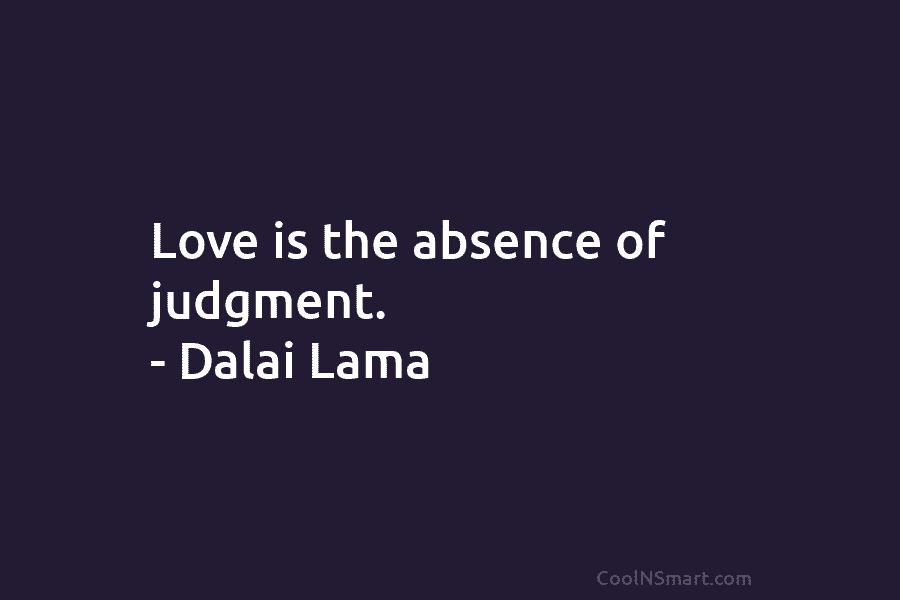 Love is the absence of judgement Dalai Lama 13x17 _ White -  Portugal