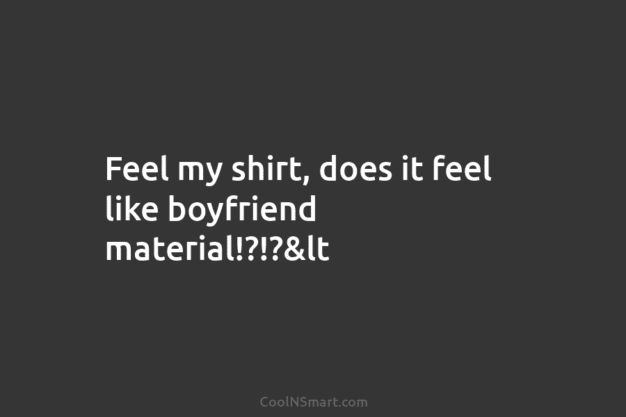 quote-feel-my-shirt-does-it-feel-like-coolnsmart