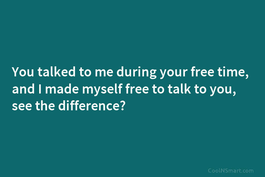 Quote: You talked to me during your free... - CoolNSmart