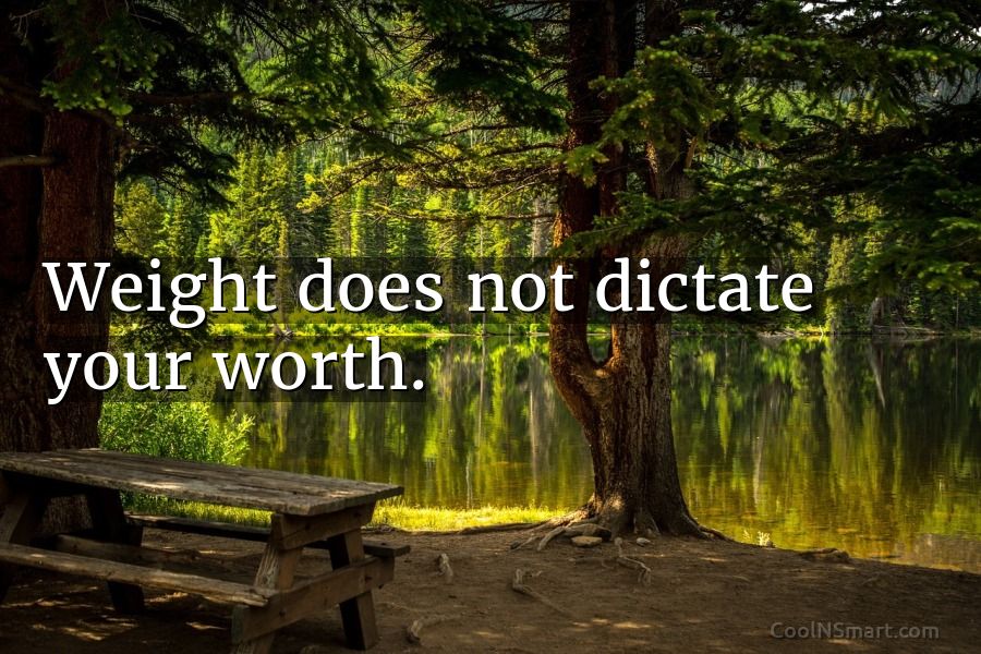 Quote Weight Does Not Dictate Your Worth Coolnsmart 