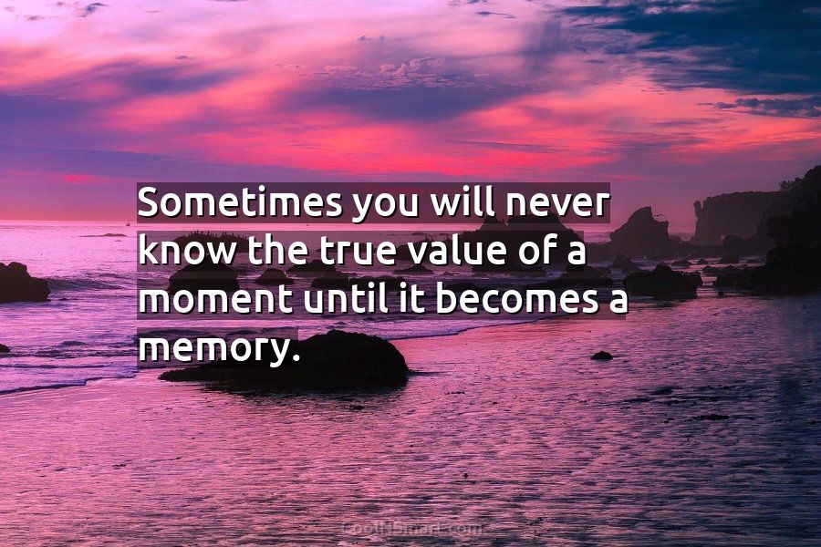 Quote: Sometimes you will never know the true... - CoolNSmart